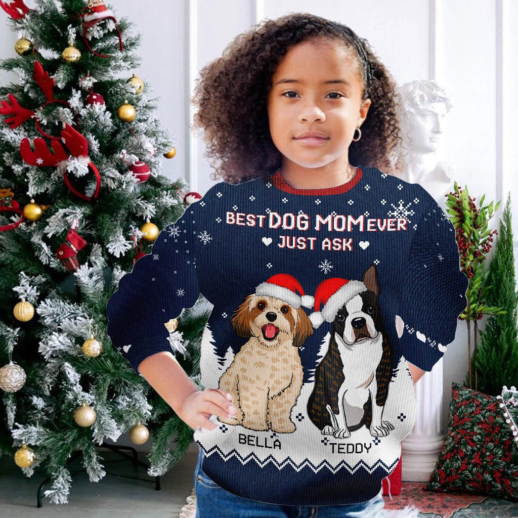 Best Dog Mom Ever Just Ask - Personalized Christmas Dog Sweater