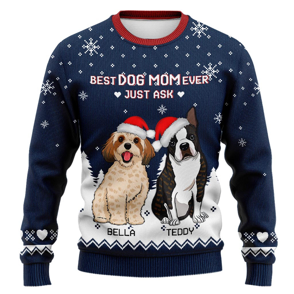 Best Dog Mom Ever Just Ask - Personalized Christmas Dog Sweater