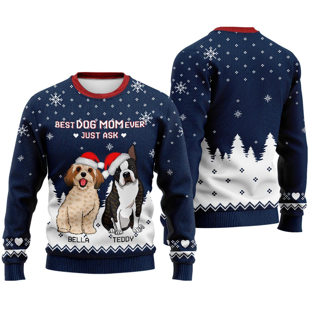 Best Dog Mom Ever Just Ask - Personalized Christmas Dog Sweater