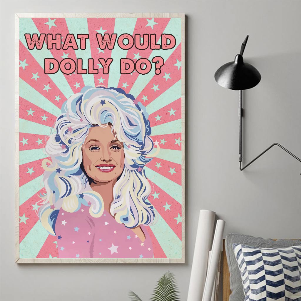 What Would Dolly Do - Canvas And Poster