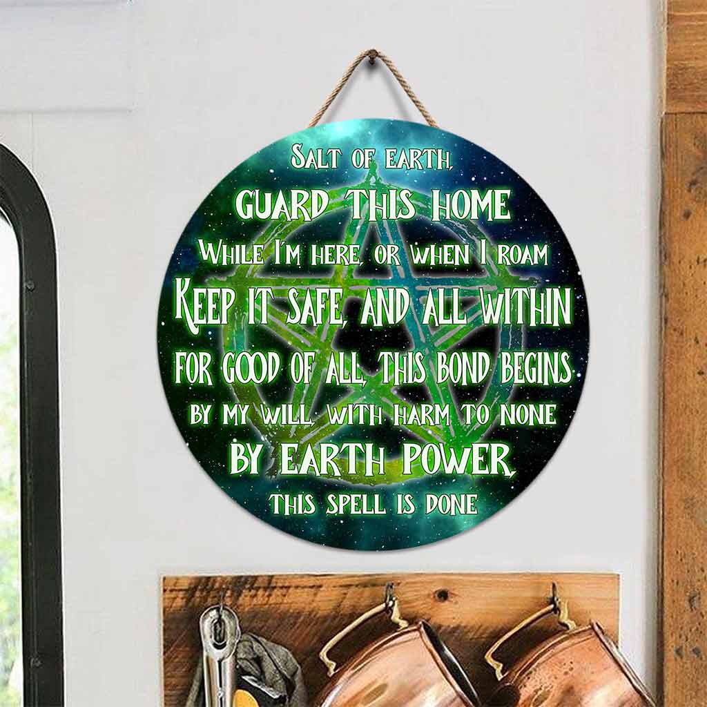 Salt Of Earth Guard This Home - Witch Round Wood Sign