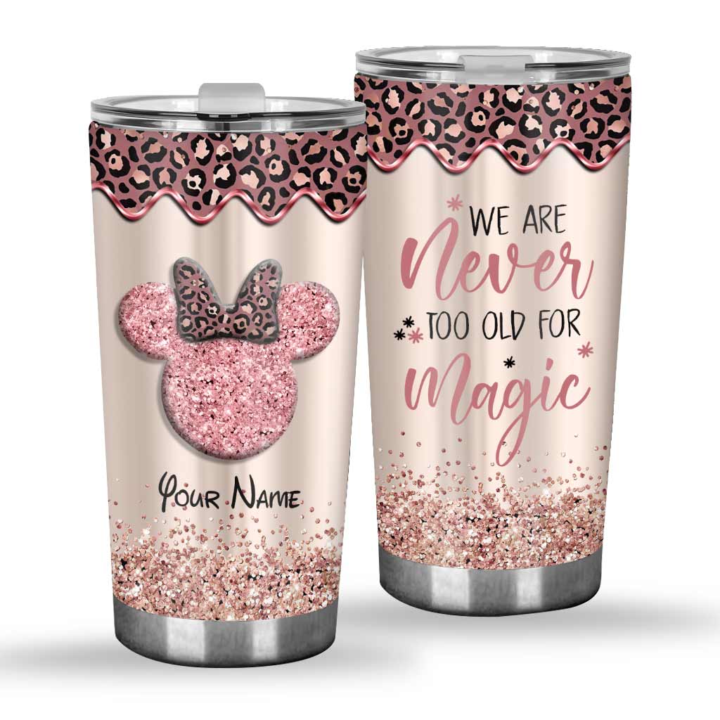 We Are Never Too Old For Magic - Personalized Mouse Tumbler With 3D Pattern Print