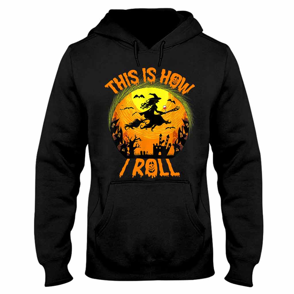 This Is How I Roll Halloween Night Witch Broom Wine T-shirt And Hoodie