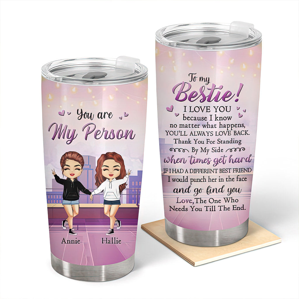You Are My Person - Personalized Bestie Tumbler
