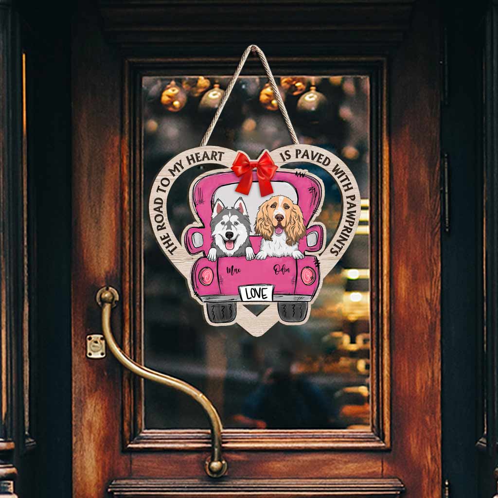 The Road To My Heart Is Paved With Pawprints - Personalized Dog Wood Sign