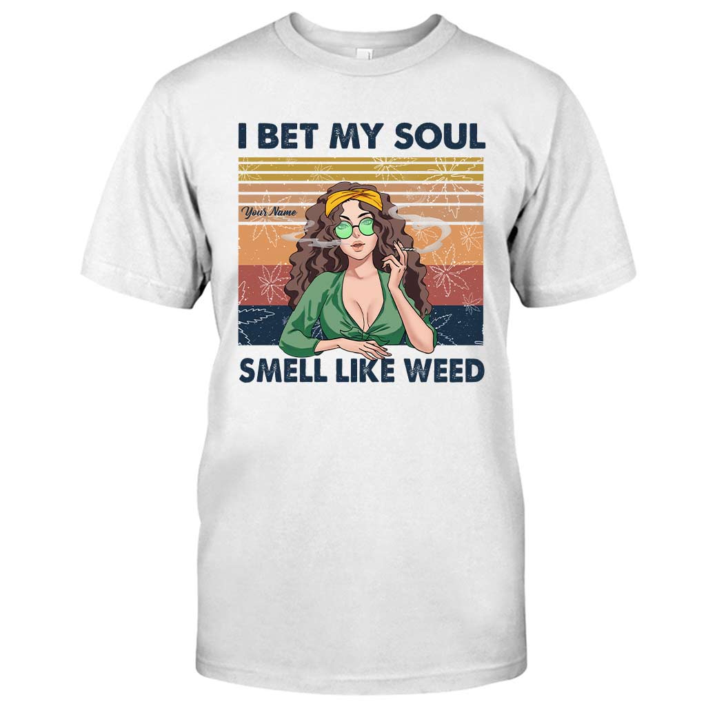 I Bet My Soul Smell Like Weed - Personalized T-shirt and Hoodie