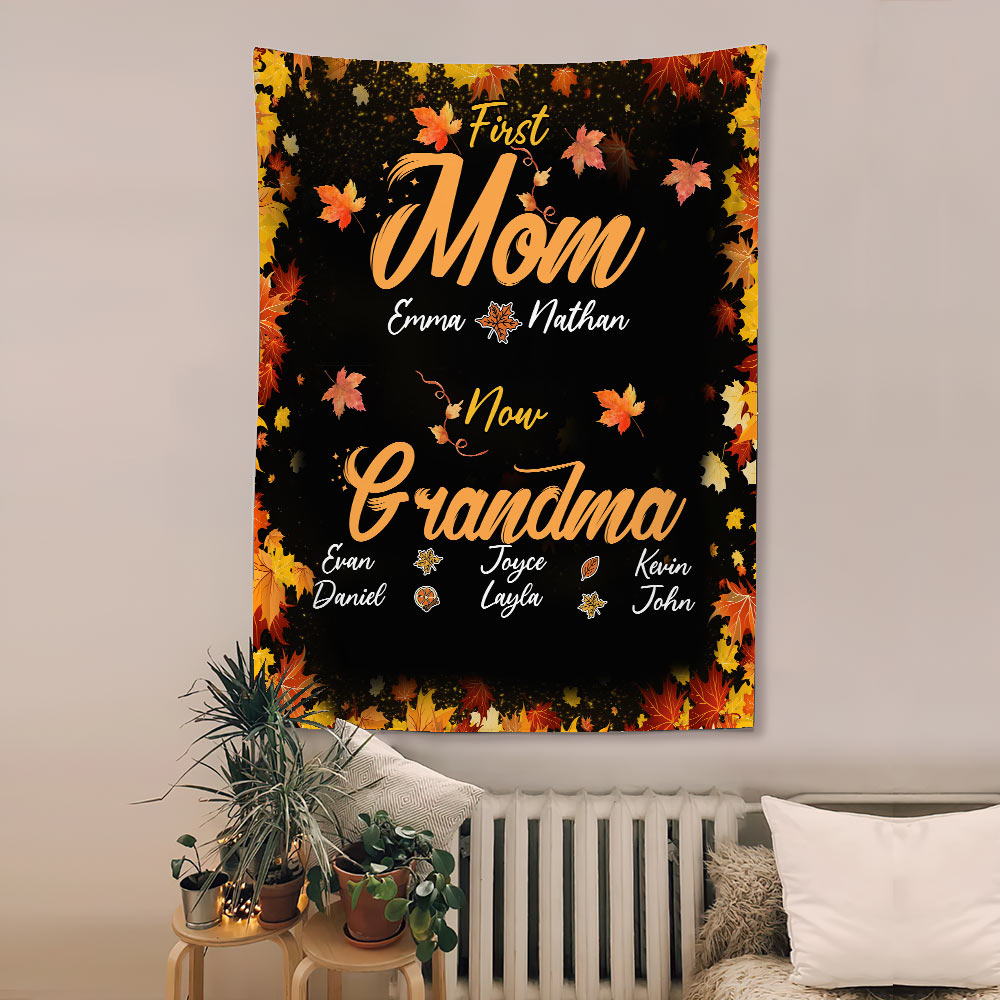 First Mom Now Nana - Personalized Fall Grandma Wall Tapestry