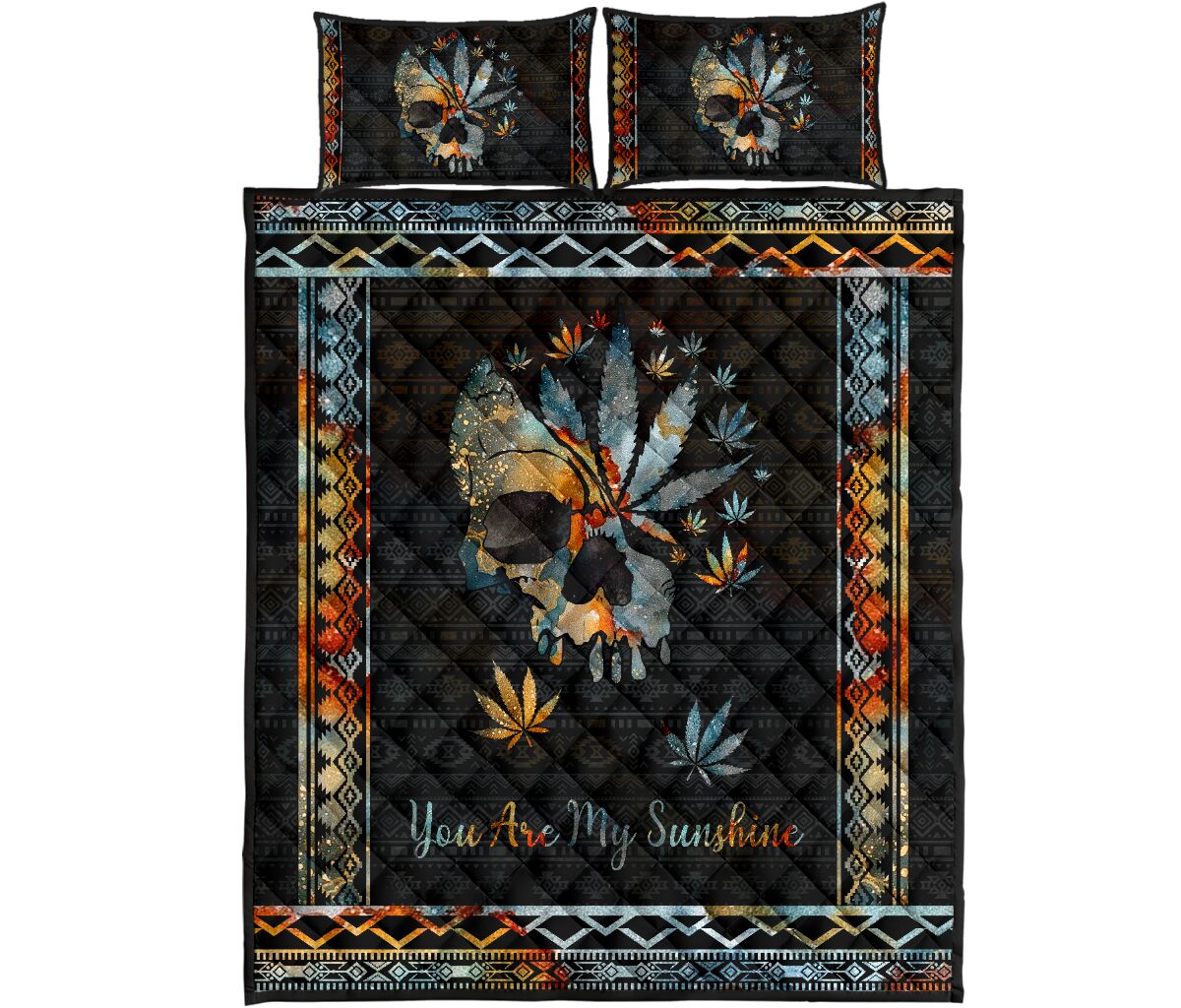 Skull And Leaves You Are My Sunshine - Weed Quilt Set 0822