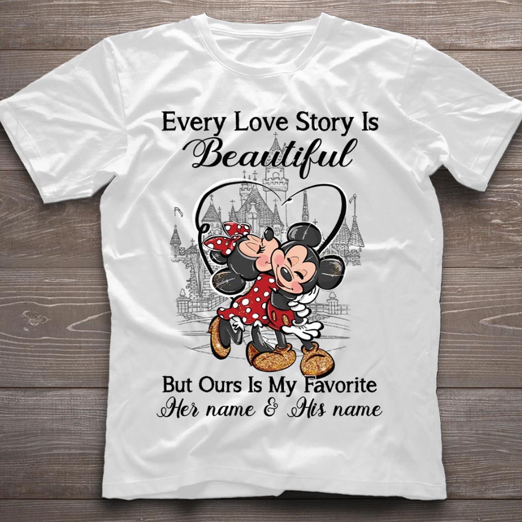 Every Love Story Is Beautiful But Ours Is My Favorite - Personalized Mouse T-shirt and Hoodie