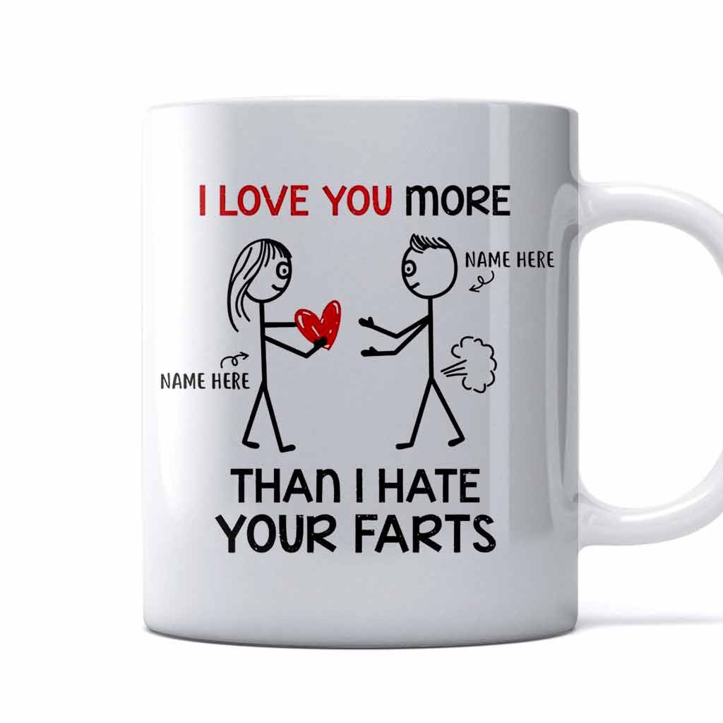 I Love You More Than I Hate Your Farts - Family Personalized Mug 062021