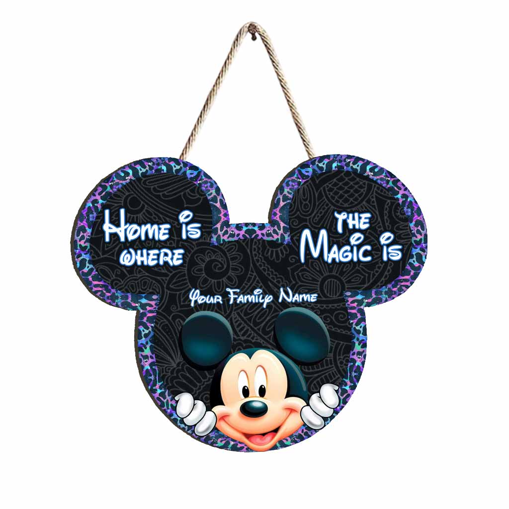 Home Is Where The Magic Is - Personalized Mouse Wood Sign