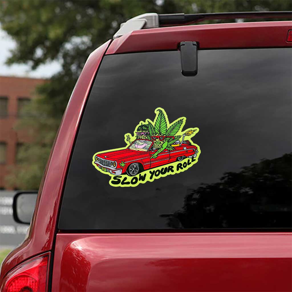 Slow Your Roll - Weed Decal Full