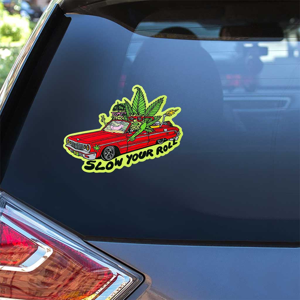 Slow Your Roll - Weed Decal Full