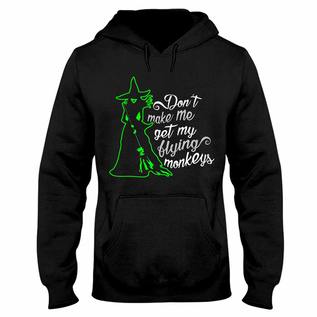 Don't Make Me Use My Flying Monkeys Halloween  - Witch T-shirt And Hoodie 082021