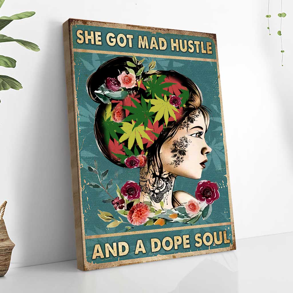She Got Mad Hustle And A Dope Soul - Weed Canvas And Poster
