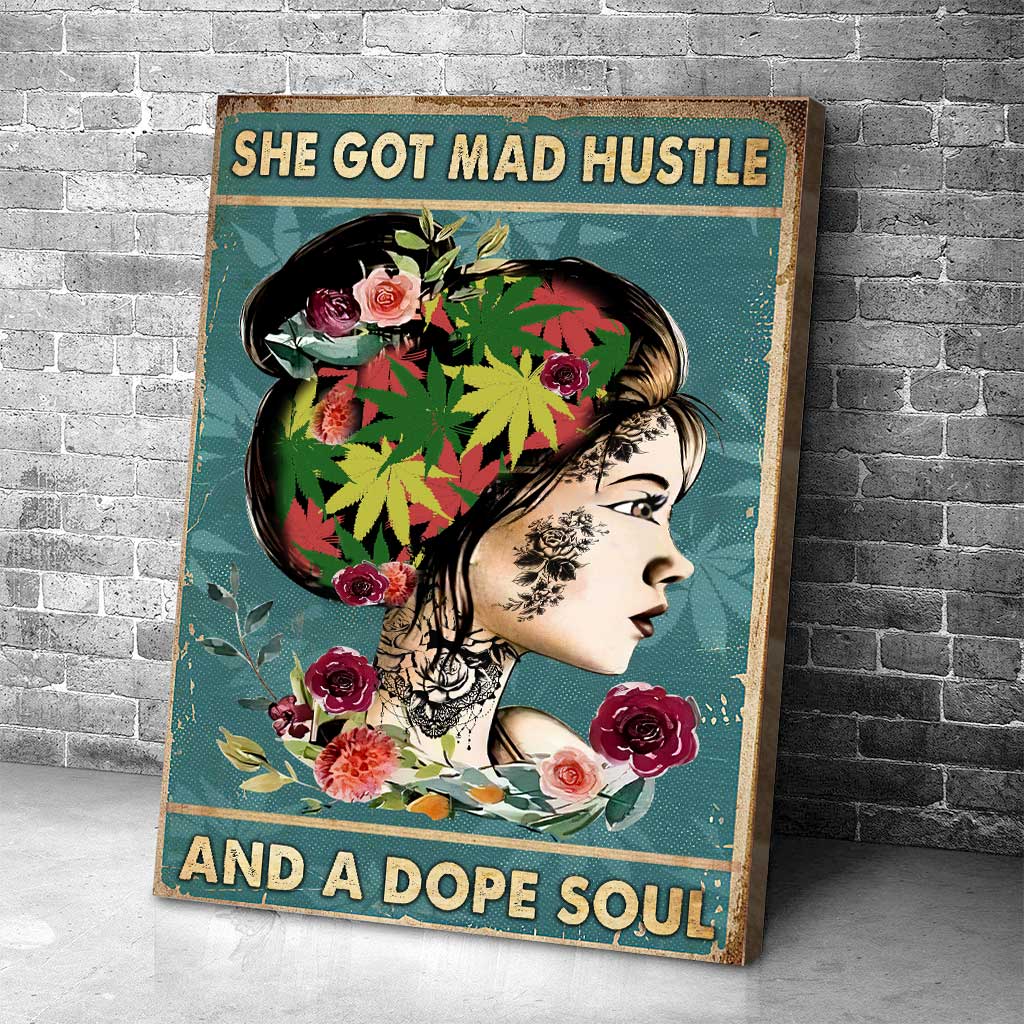 She Got Mad Hustle And A Dope Soul - Weed Canvas And Poster