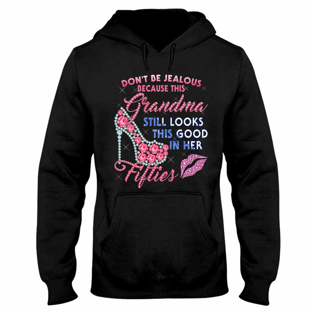 Don't Be Jealous - Grandma T-shirt And Hoodie 062021
