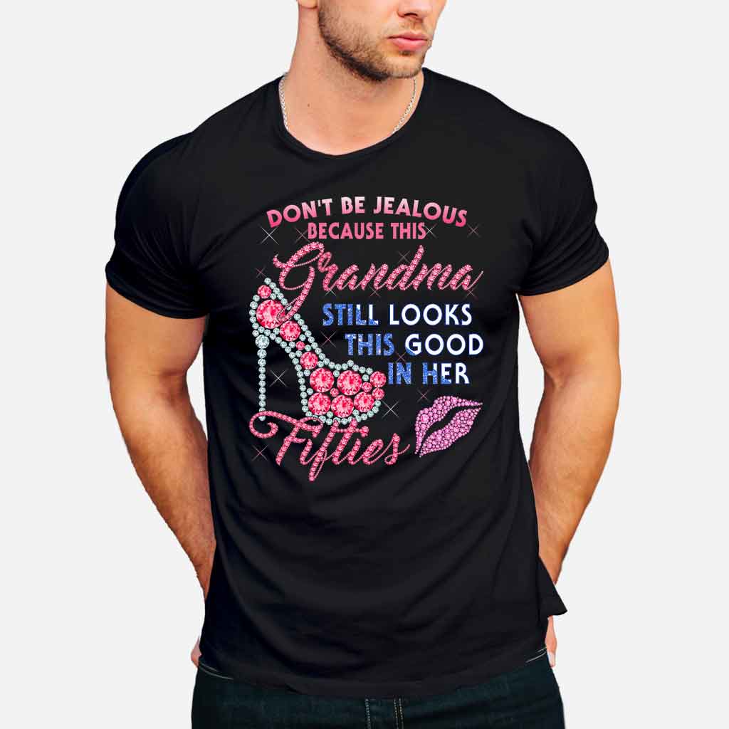Don't Be Jealous - Grandma T-shirt And Hoodie 062021