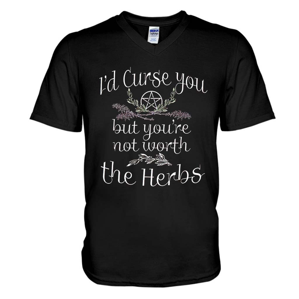 I'd Curse You But You're Not Worth The Herbs  - Witch T-shirt And Hoodie 082021