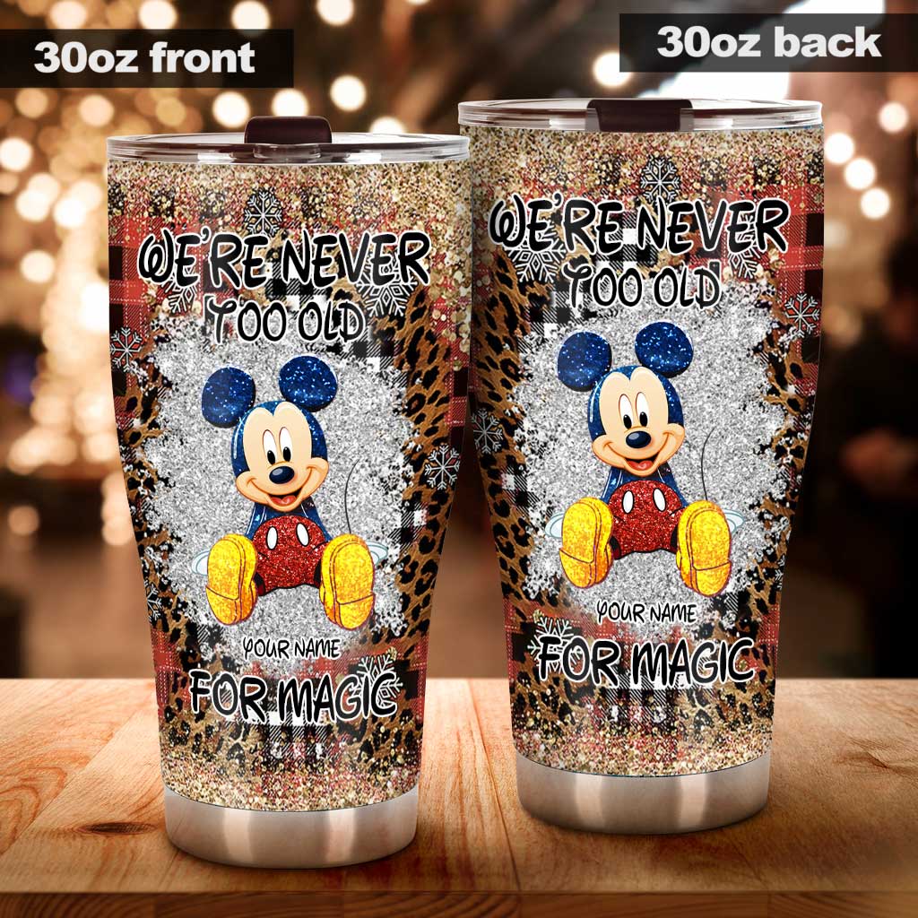We're Never Too Old - Personalized Christmas Mouse Tumbler