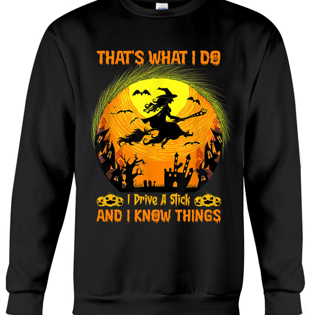That's What I Do I Drive A Stick And I Know Things Halloween - Witch T-shirt And Hoodie