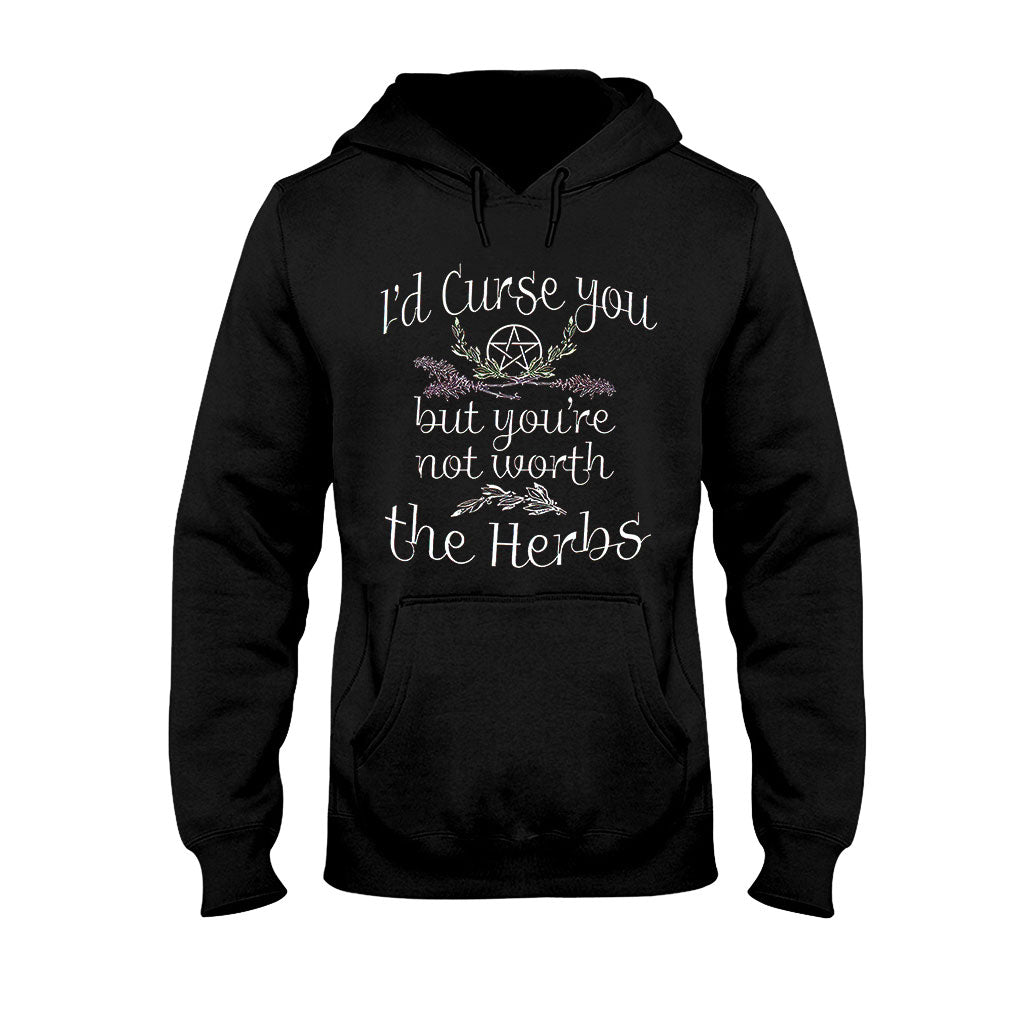 I'd Curse You But You're Not Worth The Herbs  - Witch T-shirt And Hoodie 082021