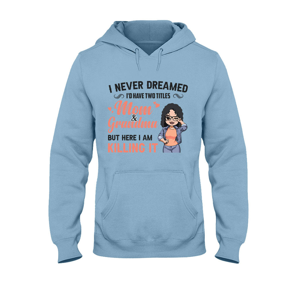 I Never Dreamed I'd Be Mom Grandma - Personalized Mother's Day T-shirt and Hoodie