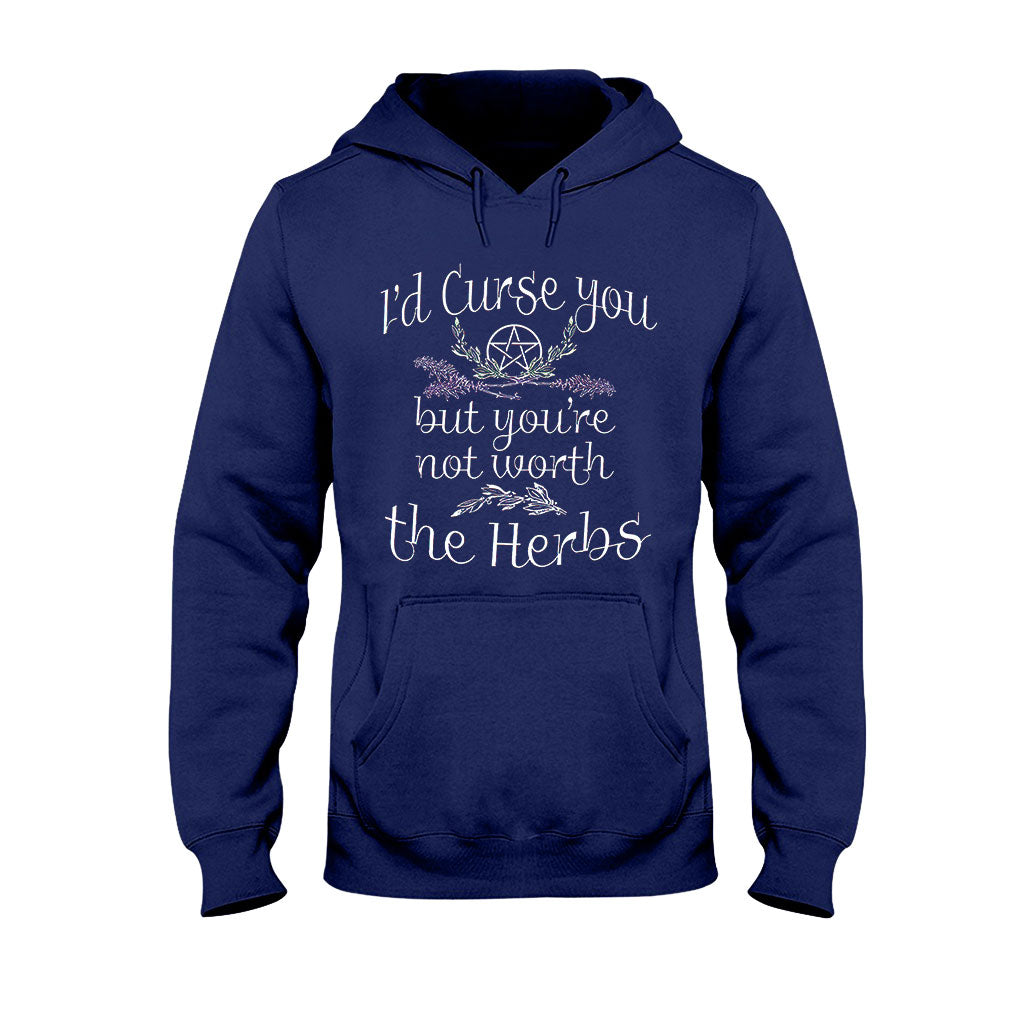 I'd Curse You But You're Not Worth The Herbs  - Witch T-shirt And Hoodie 082021
