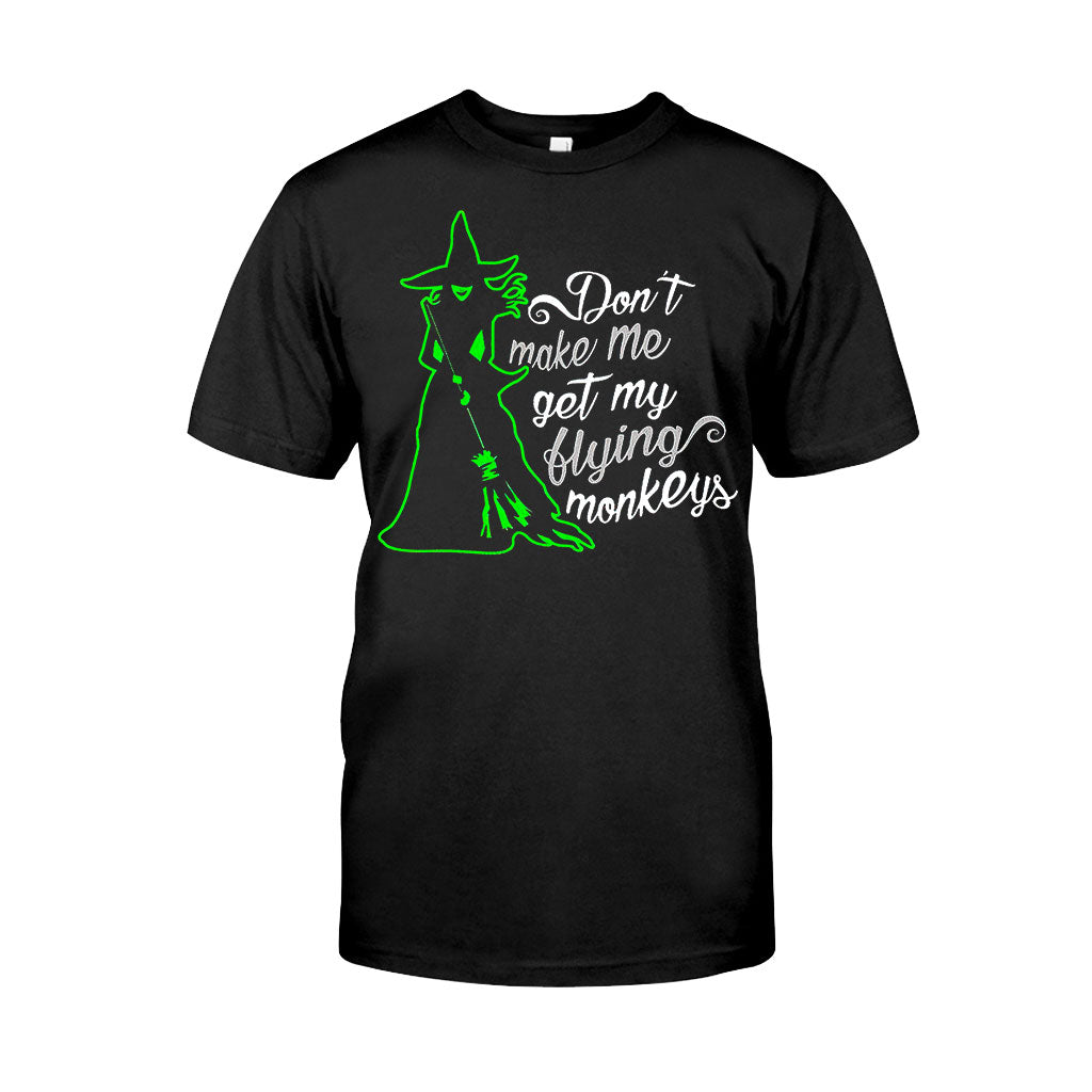 Don't Make Me Use My Flying Monkeys Halloween  - Witch T-shirt And Hoodie 082021