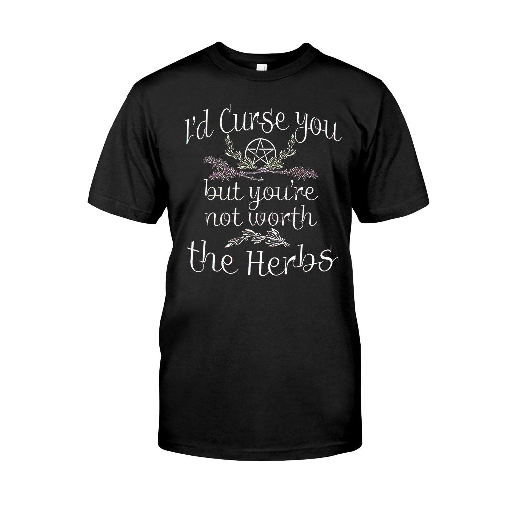 I'd Curse You But You're Not Worth The Herbs  - Witch T-shirt And Hoodie 082021