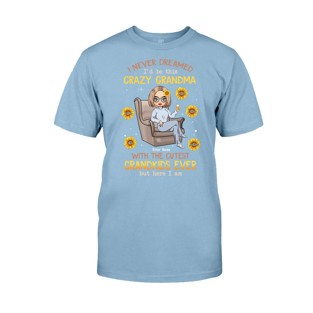 Never Dreamed Be This Crazy Grandma Of Cutest Grandkids - Personalized T-shirt and Hoodie