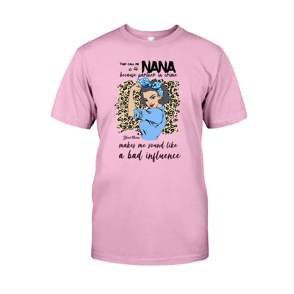 They Call Me Nana Because Partner In Crime Makes Me Sound Like A Bad Influence - Personalized Mother's Day Grandma T-shirt and Hoodie