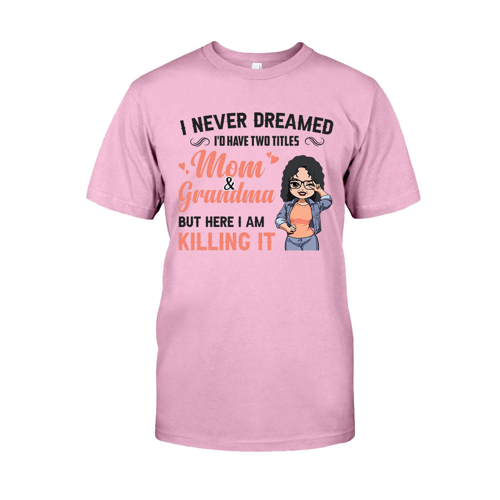 I Never Dreamed I'd Be Mom Grandma - Personalized Mother's Day T-shirt and Hoodie