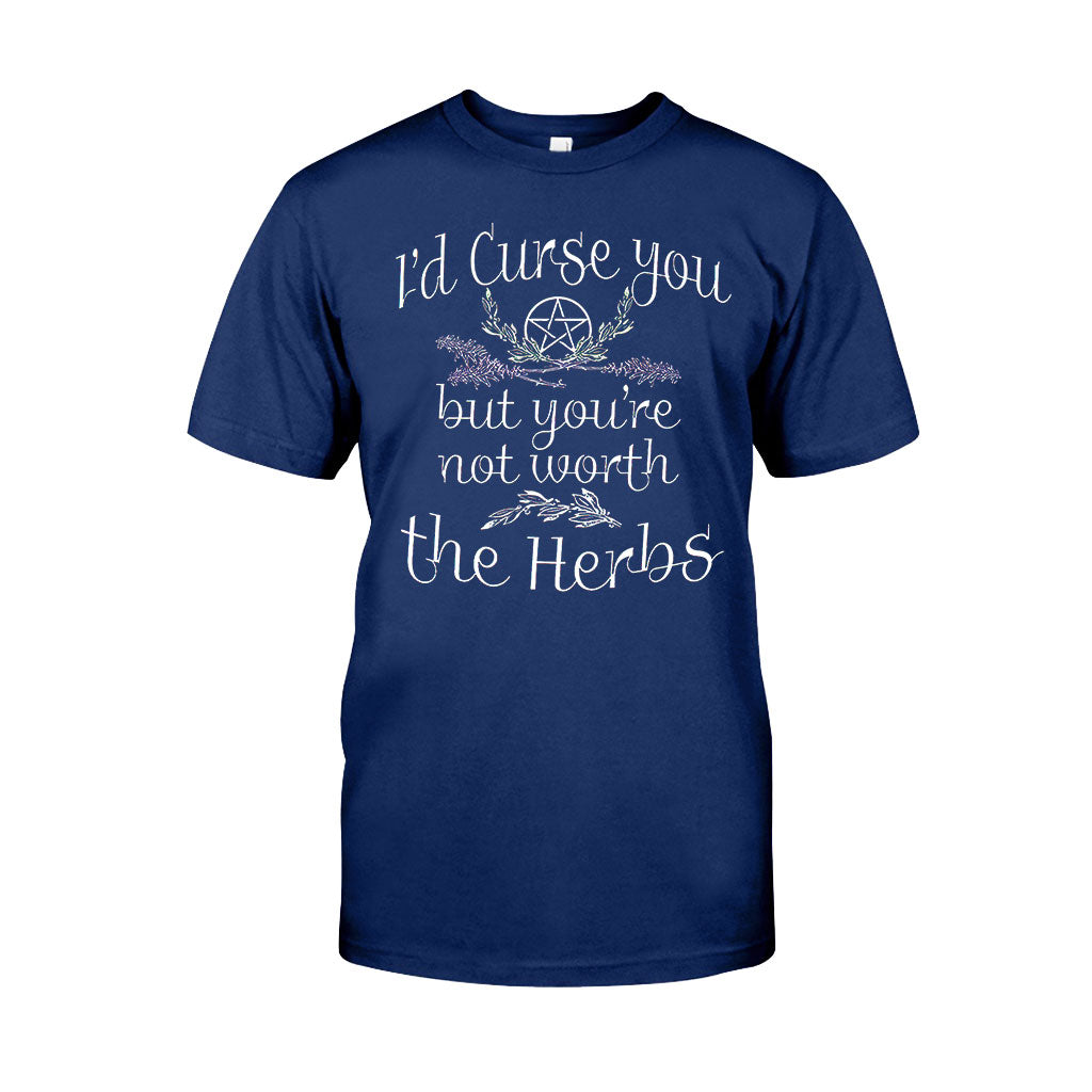 I'd Curse You But You're Not Worth The Herbs  - Witch T-shirt And Hoodie 082021