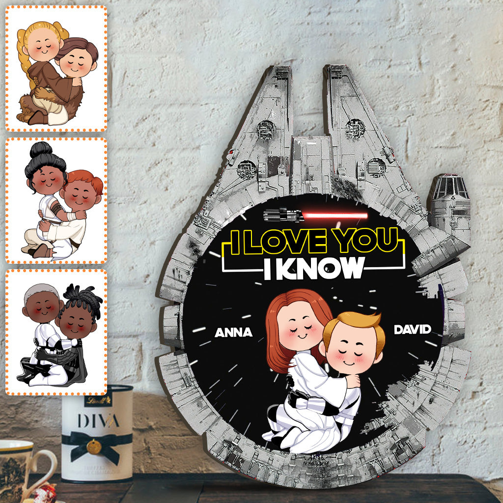 I Love You I Know With Any Costume - Personalized The Force Custom Shaped Wood Sign