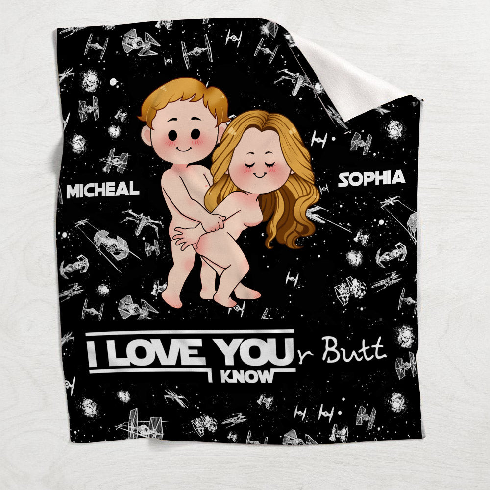 I Love Your Butt I Know Naughty - Personalized The Force Blanket