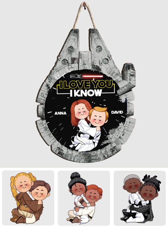 I Love You I Know With Any Costume - Personalized The Force Custom Shaped Wood Sign