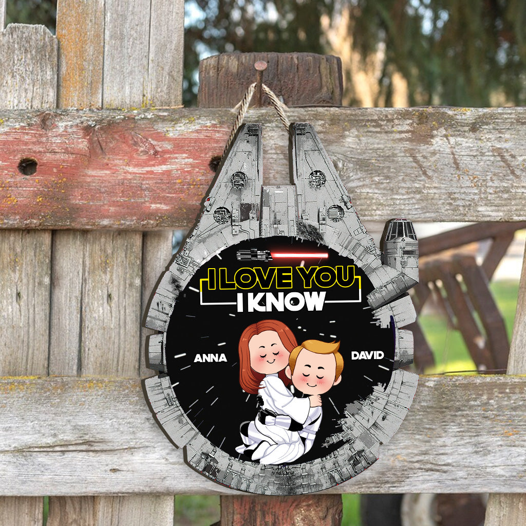 I Love You I Know With Any Costume - Personalized The Force Custom Shaped Wood Sign