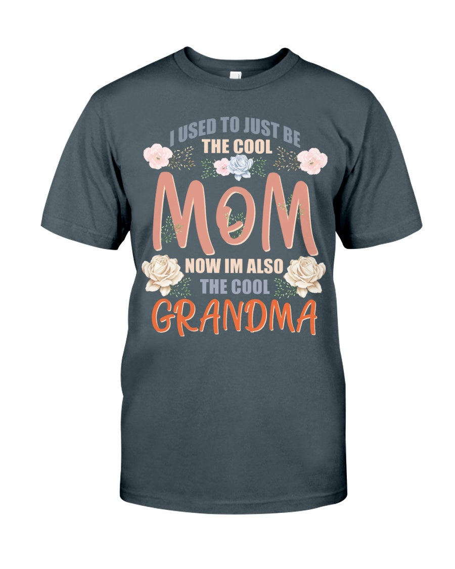 Used To Be Cool Mom Now Be Cool Grandma - Grandma T-shirt and Hoodie 0921