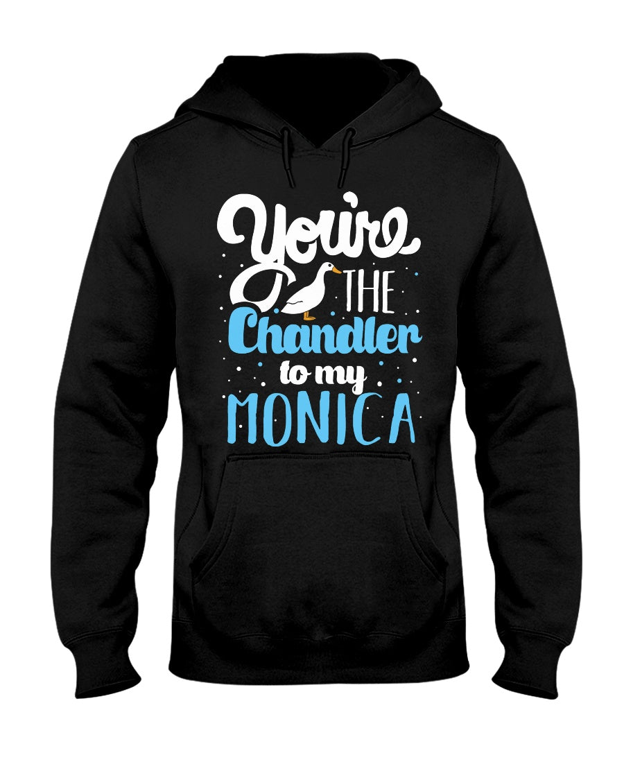 You're The Chandler - T-shirt and Hoodie 1122