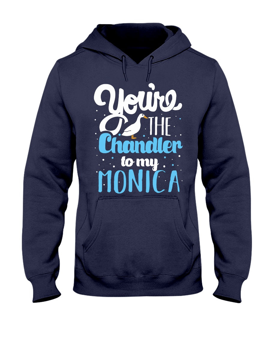 You're The Chandler - T-shirt and Hoodie 1122