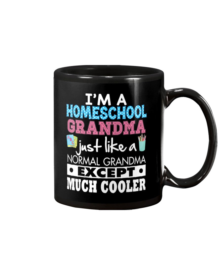 I'm A Homeschool Grandma Just Like Normal Except - Grandma Mug 0921