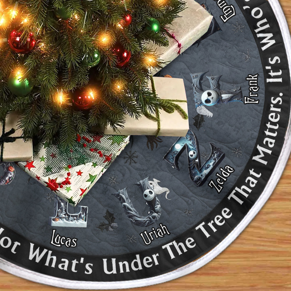 It's Not What's Under The Tree That Matters - Personalized Nightmare Tree Skirt
