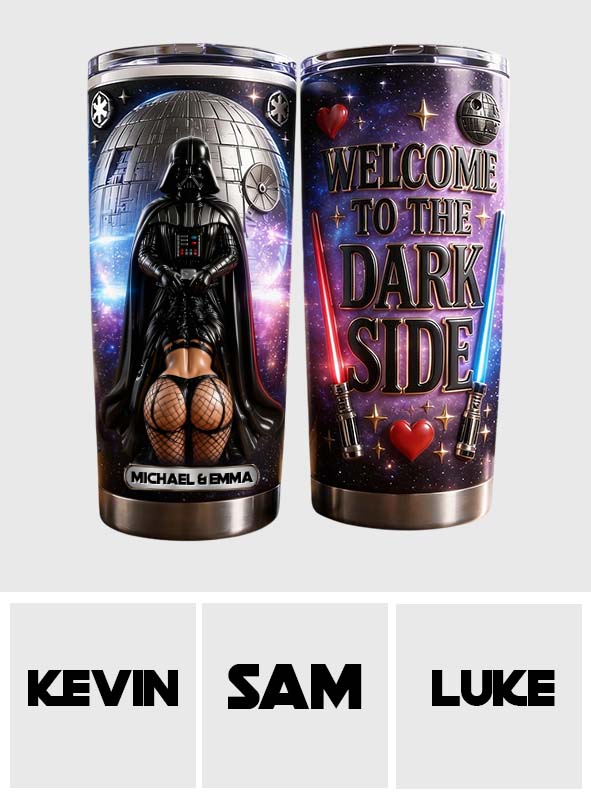 Welcome To The Dark Side - Personalized The Force Tumbler