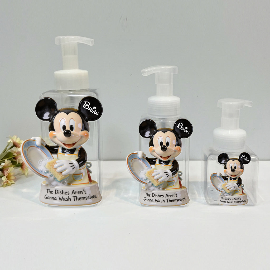 The Dishes Aren’t Gonna Wash Themselves - Personalized Mouse Pump Dispenser