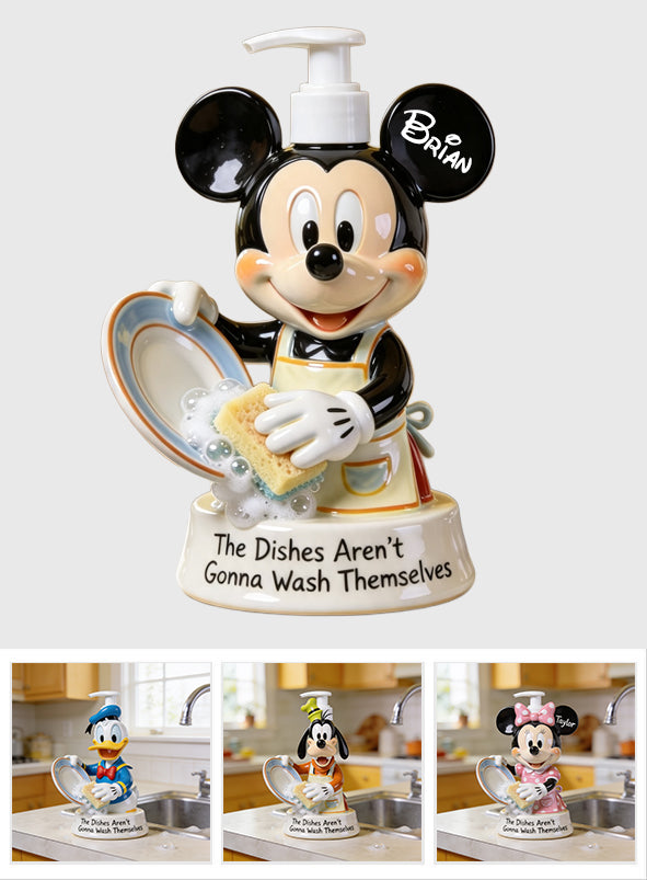 The Dishes Aren’t Gonna Wash Themselves - Personalized Mouse Pump Dispenser