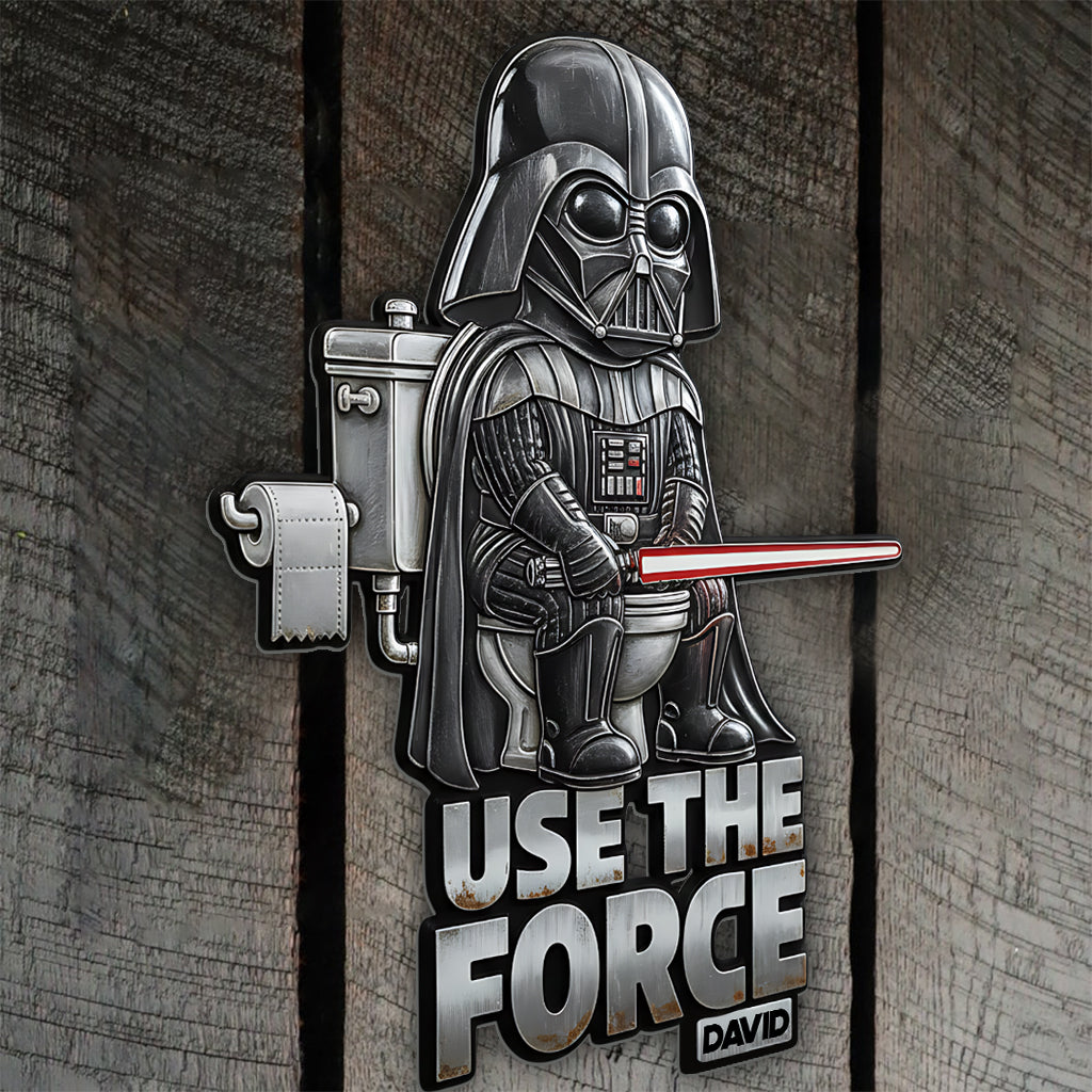 Use The Force - Personalized The Force Cut Metal Sign