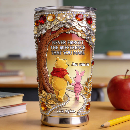 Never Forget The Difference That You Make - Personalized Teacher Tumbler