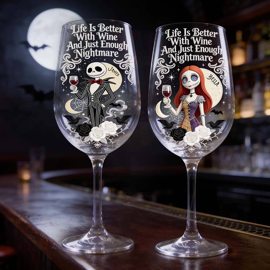 Life Is Better With Wine - Personalized Nightmare Wine Glass With Long Stem