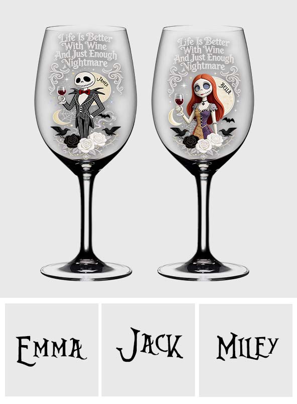 Life Is Better With Wine - Personalized Nightmare Wine Glass With Long Stem